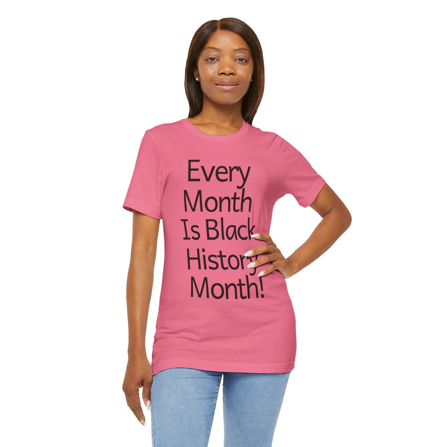 Every Month Is Black History Month, v2, T-Shirt