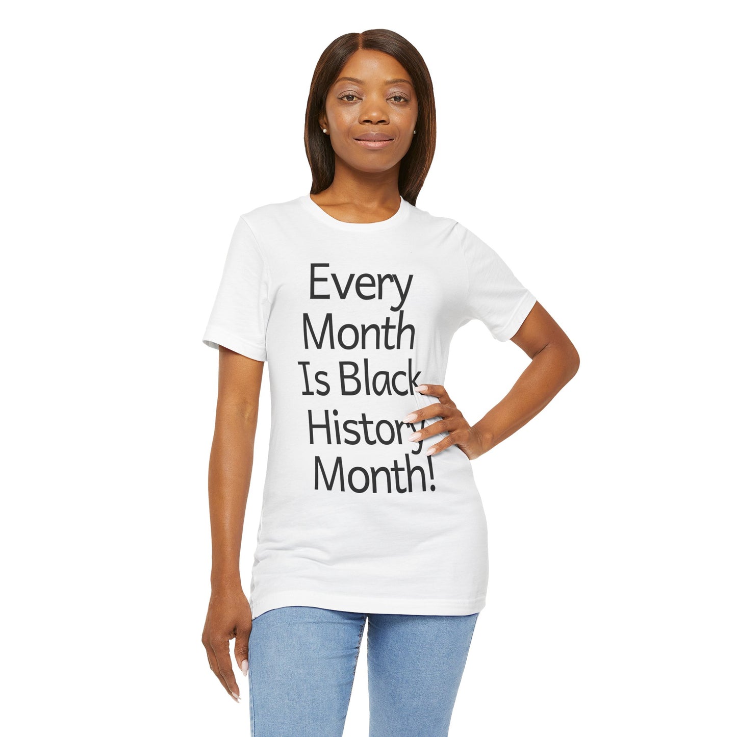 Every Month Is Black History Month, v2, T-Shirt