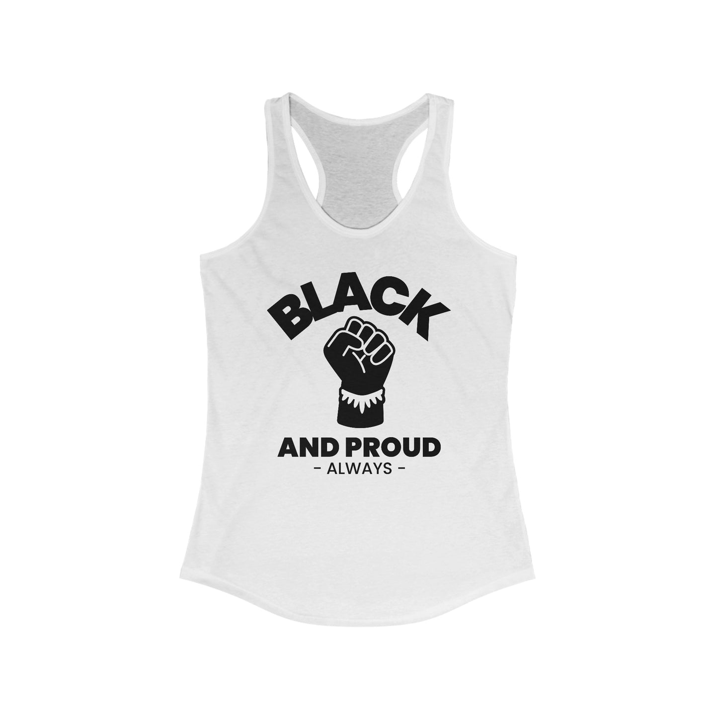 Black and Proud, Always, Women's Ideal Racerback Tank Top