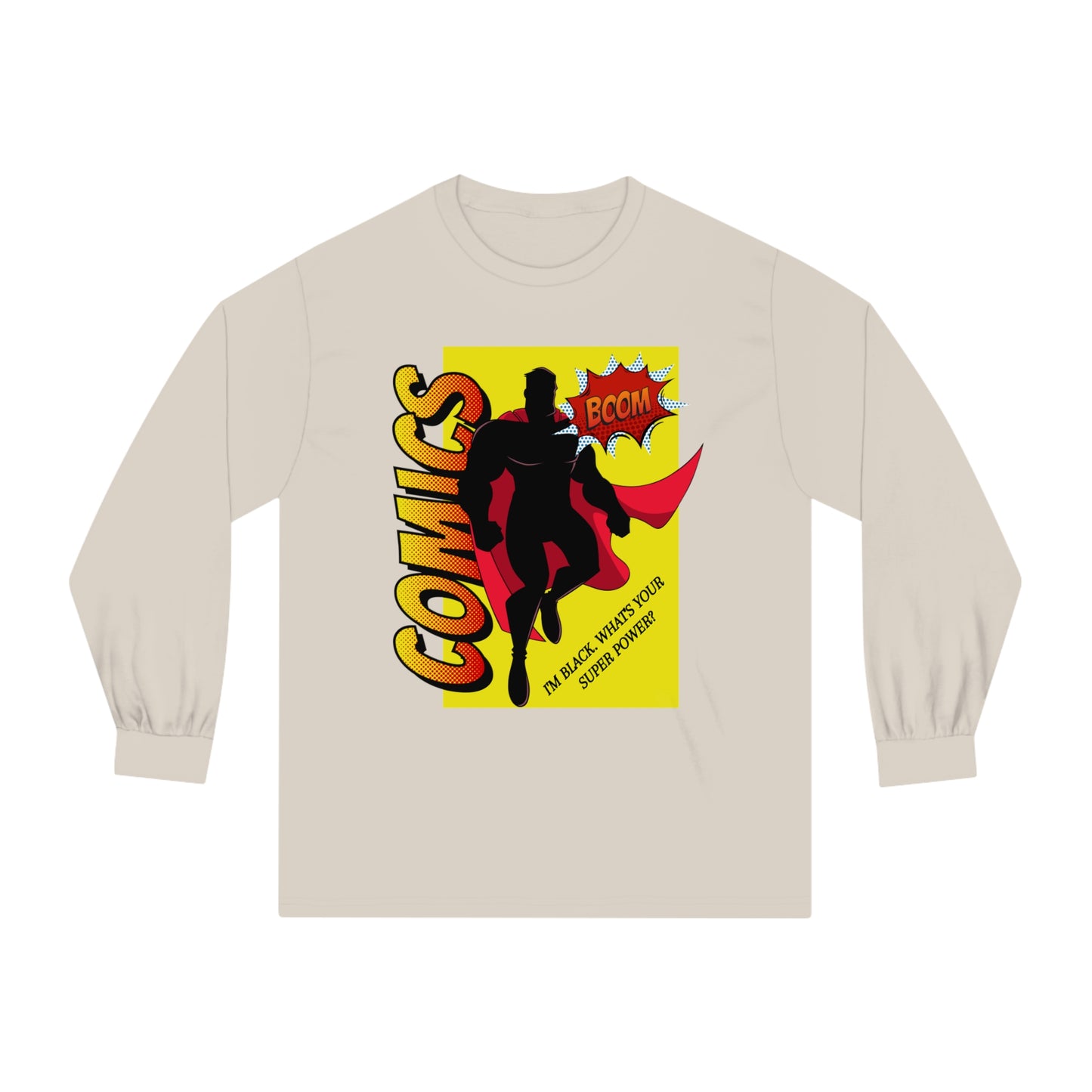 I'm Black What's Your Superpower? Long Sleeve T-Shirt