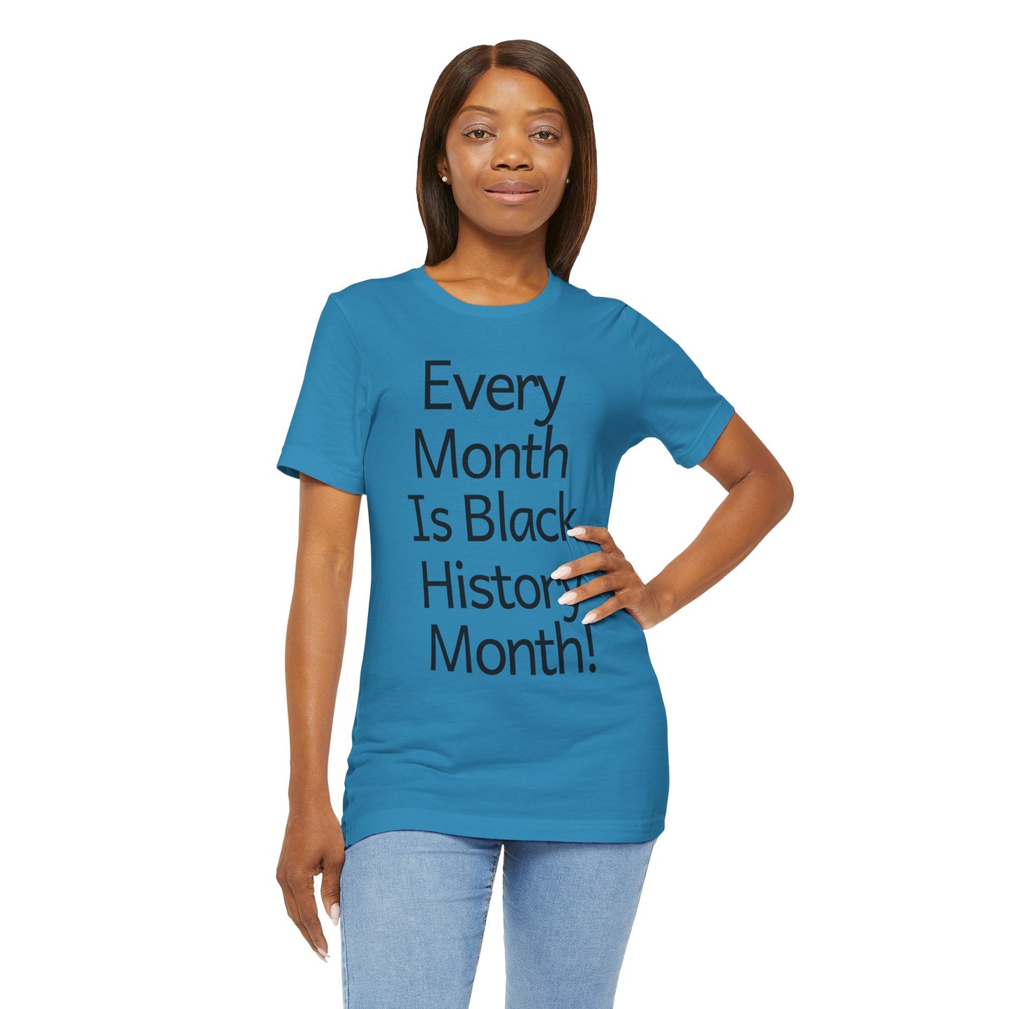 Every Month Is Black History Month, v2, T-Shirt