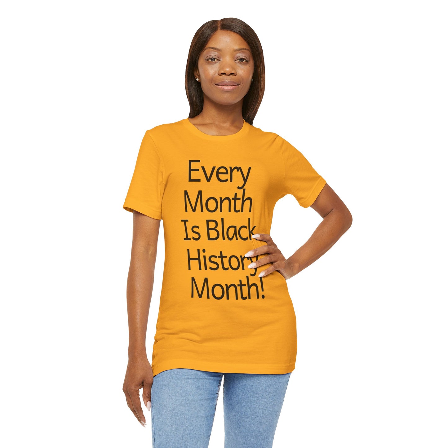 Every Month Is Black History Month, v2, T-Shirt