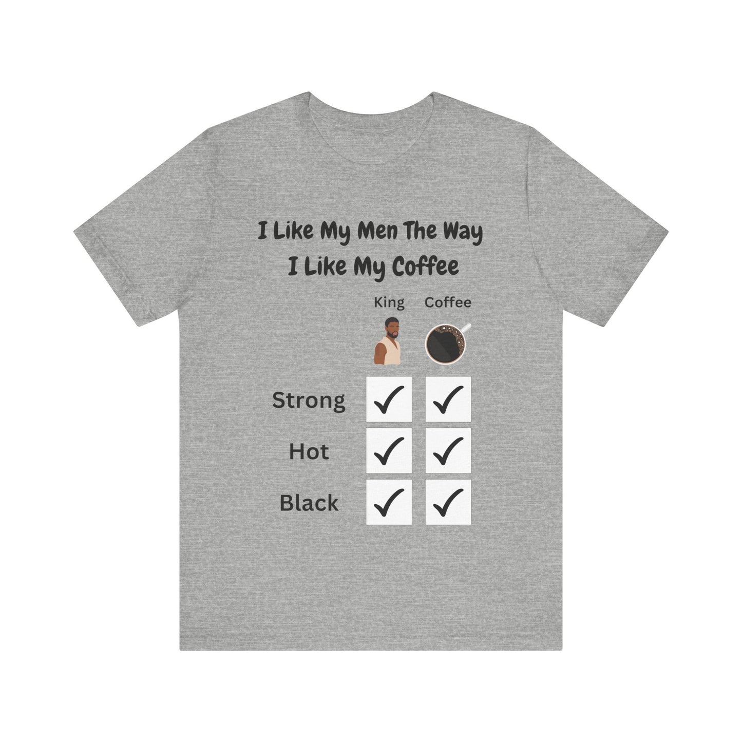 I Like My Men The Way I like My Coffee, v2, T-Shirt