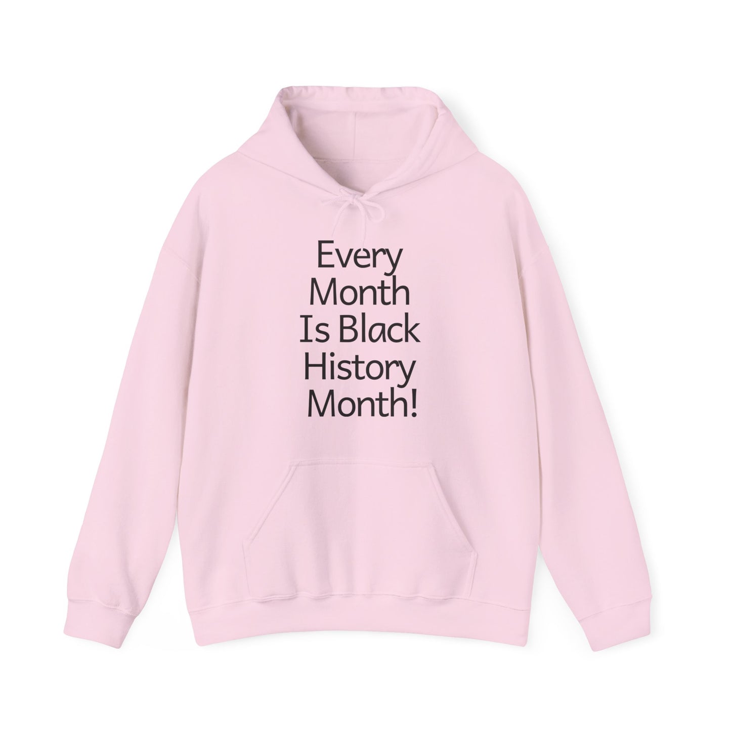 Every Month Is Black History Month! Hoodie
