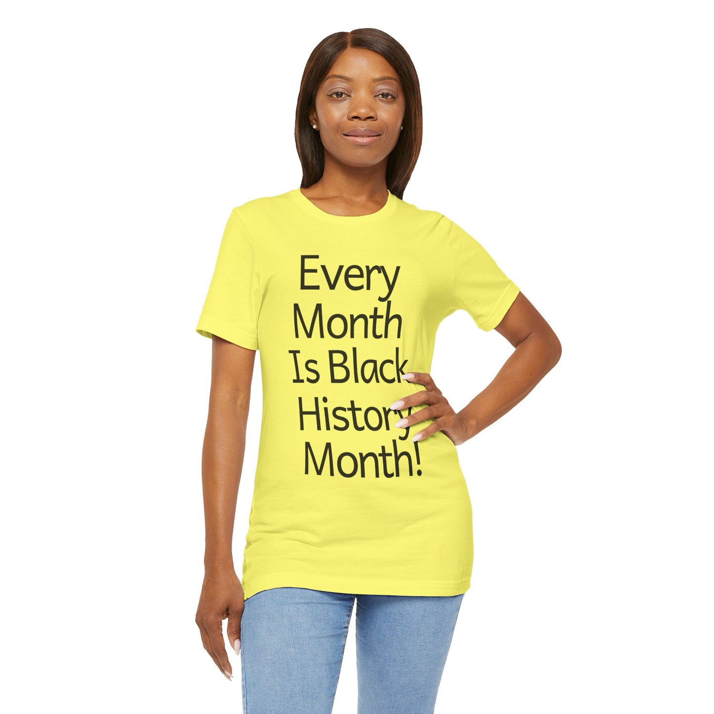 Every Month Is Black History Month, v2, T-Shirt