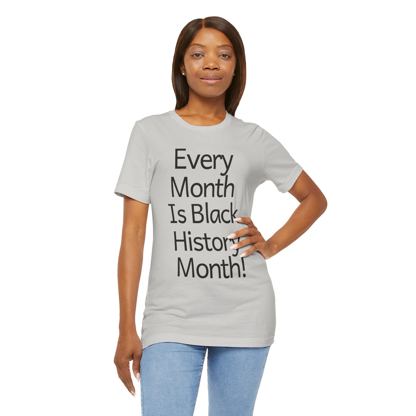 Every Month Is Black History Month, v2, T-Shirt