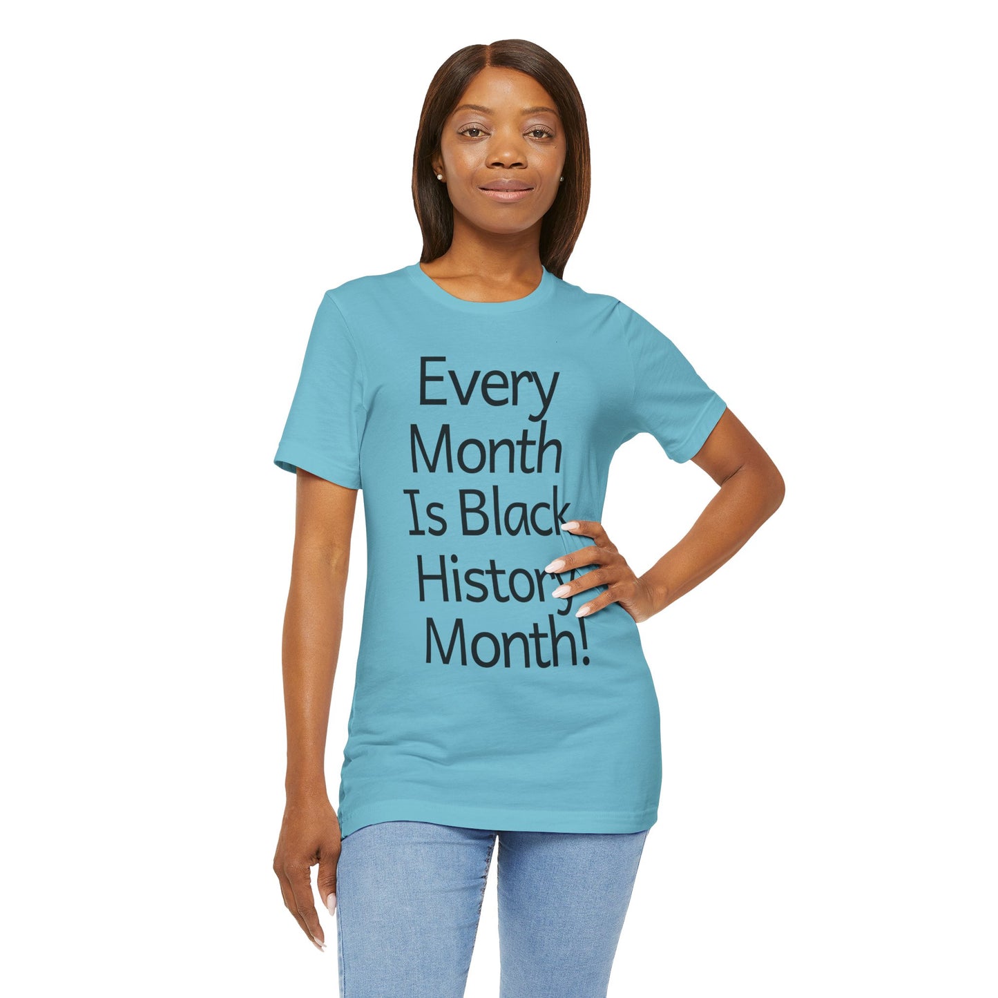 Every Month Is Black History Month, v2, T-Shirt