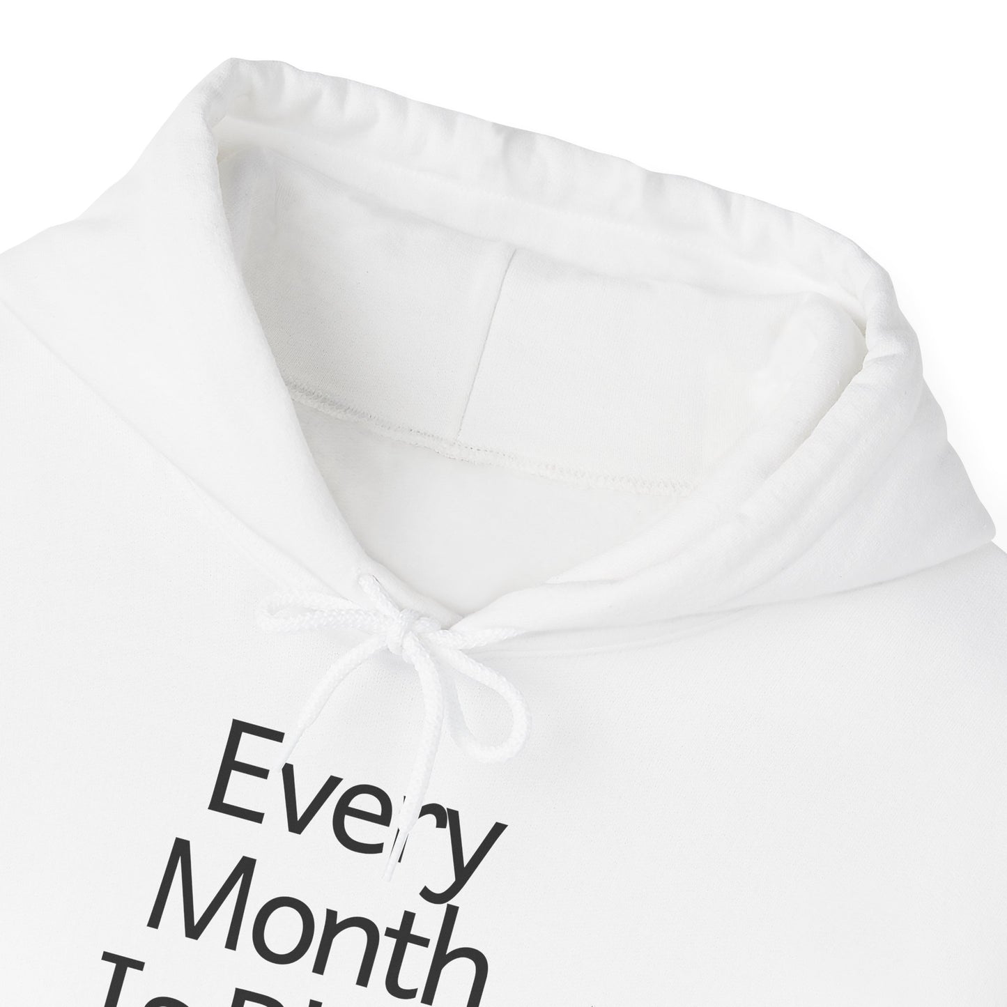Every Month Is Black History Month! Hoodie