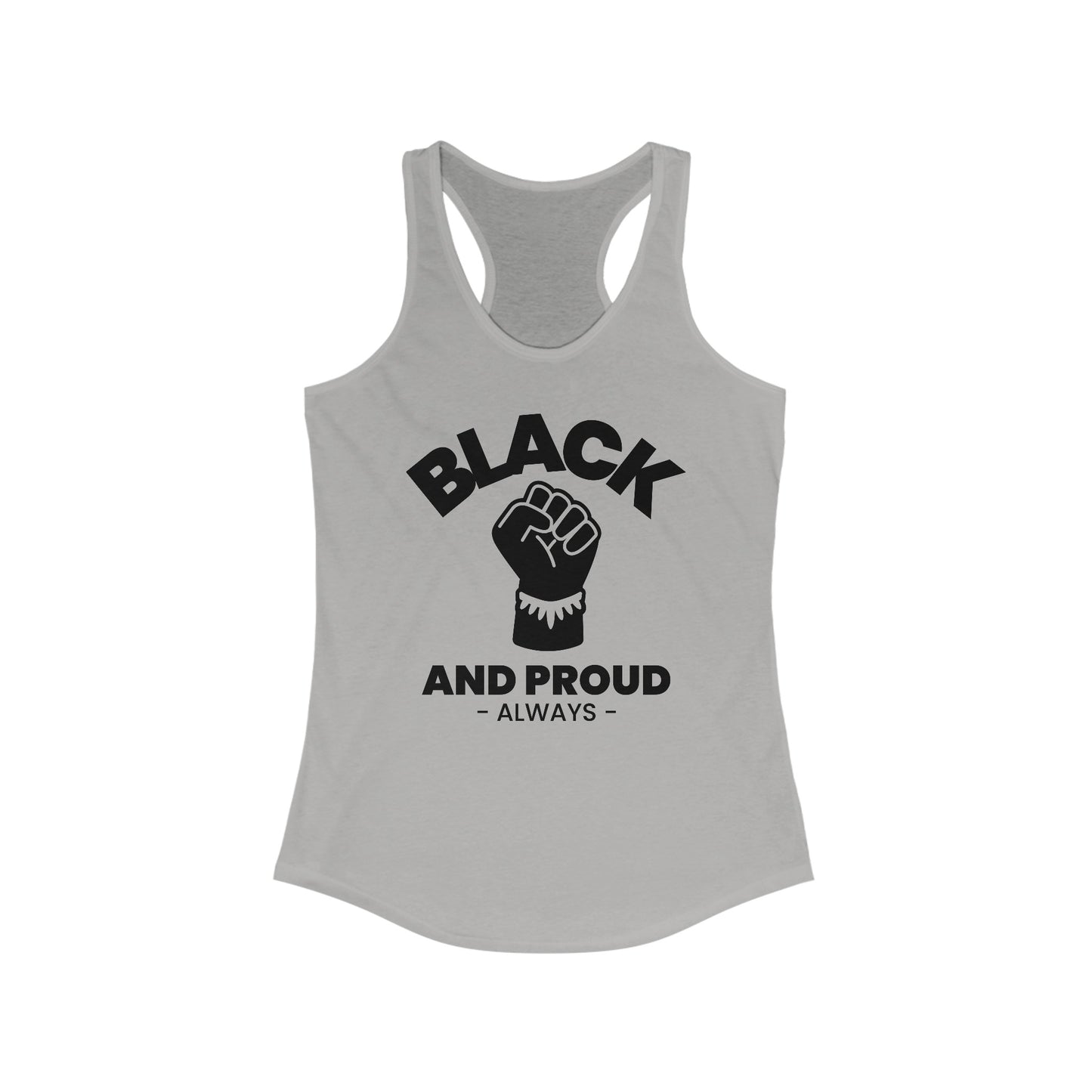 Black and Proud, Always, Women's Ideal Racerback Tank Top