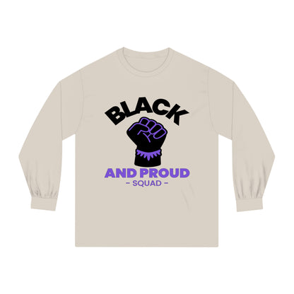 Black and Proud Squad, Unisex Long Sleeve T-Shirt