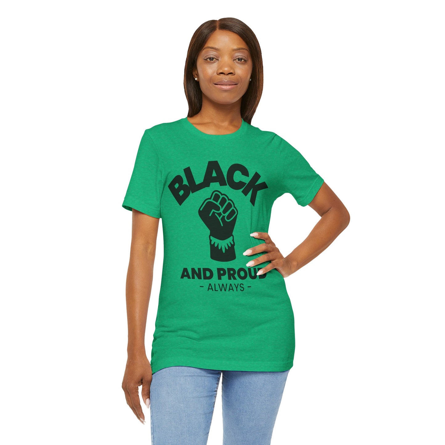 Black and Proud Always, T-Shirt