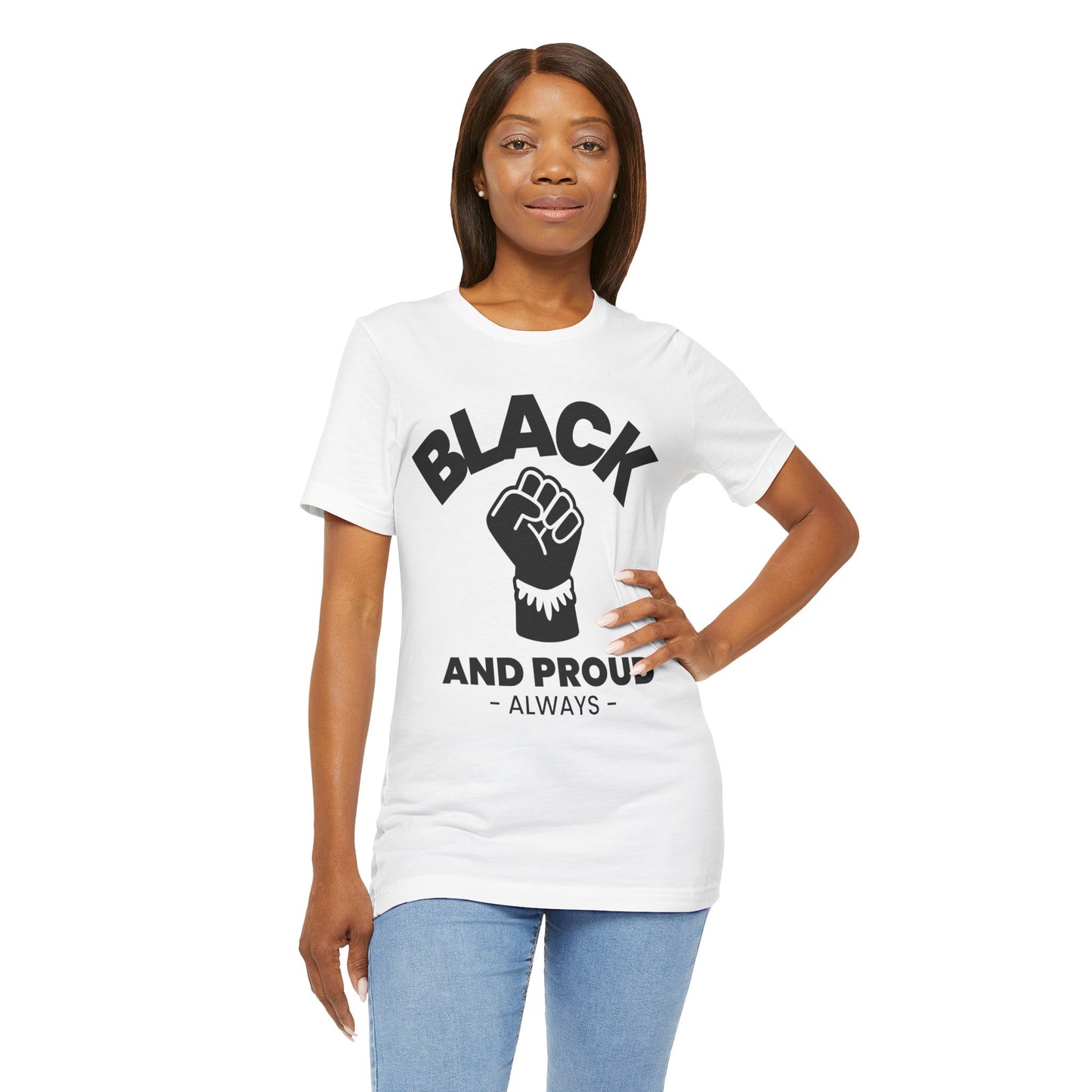 Black and Proud Always, T-Shirt