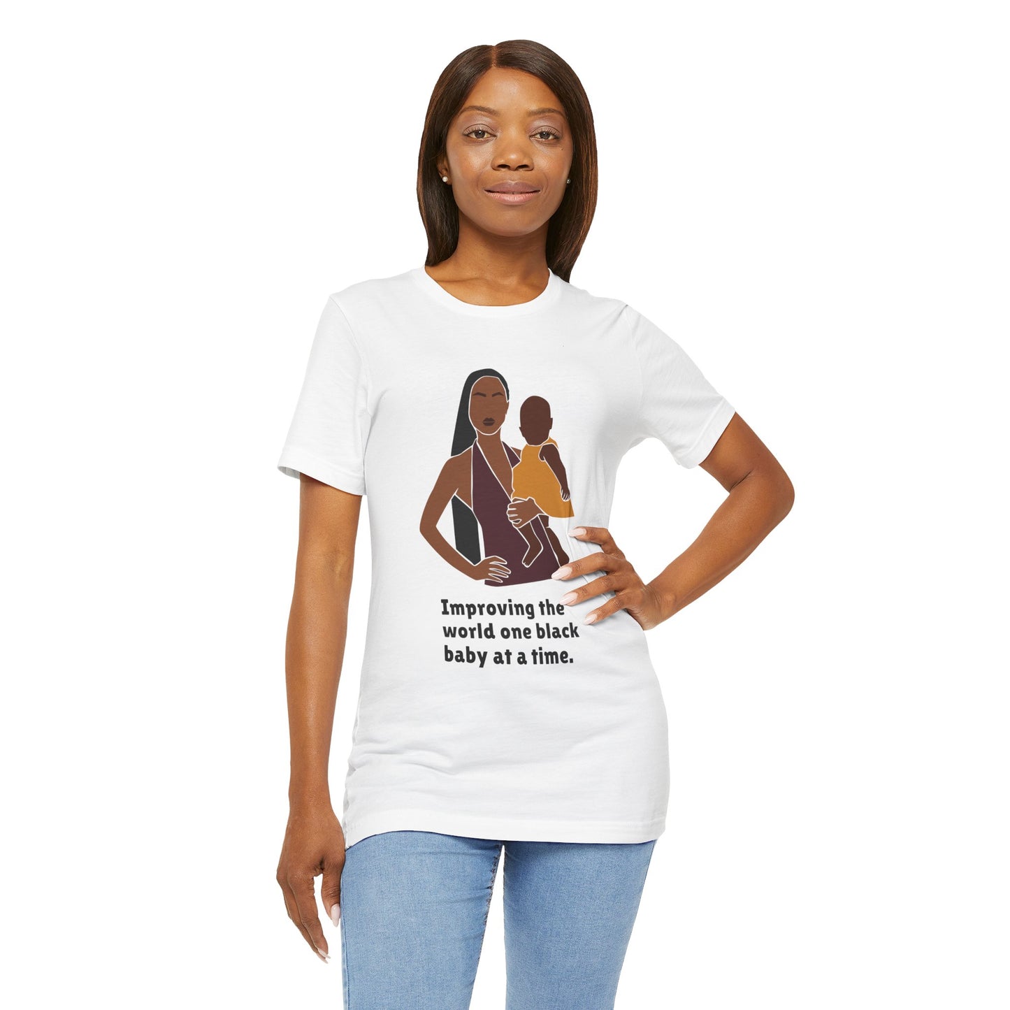 Improving The World, One Black Baby At A Time, T-Shirt