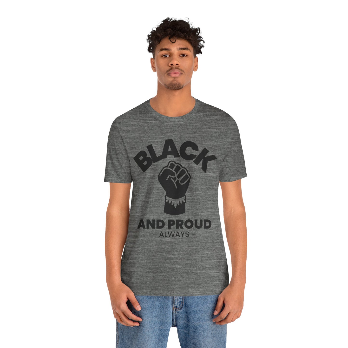 Black and Proud Always T-Shirt