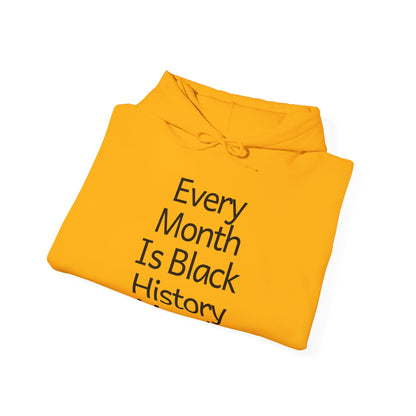 Every Month Is Black History Month, Hoodie