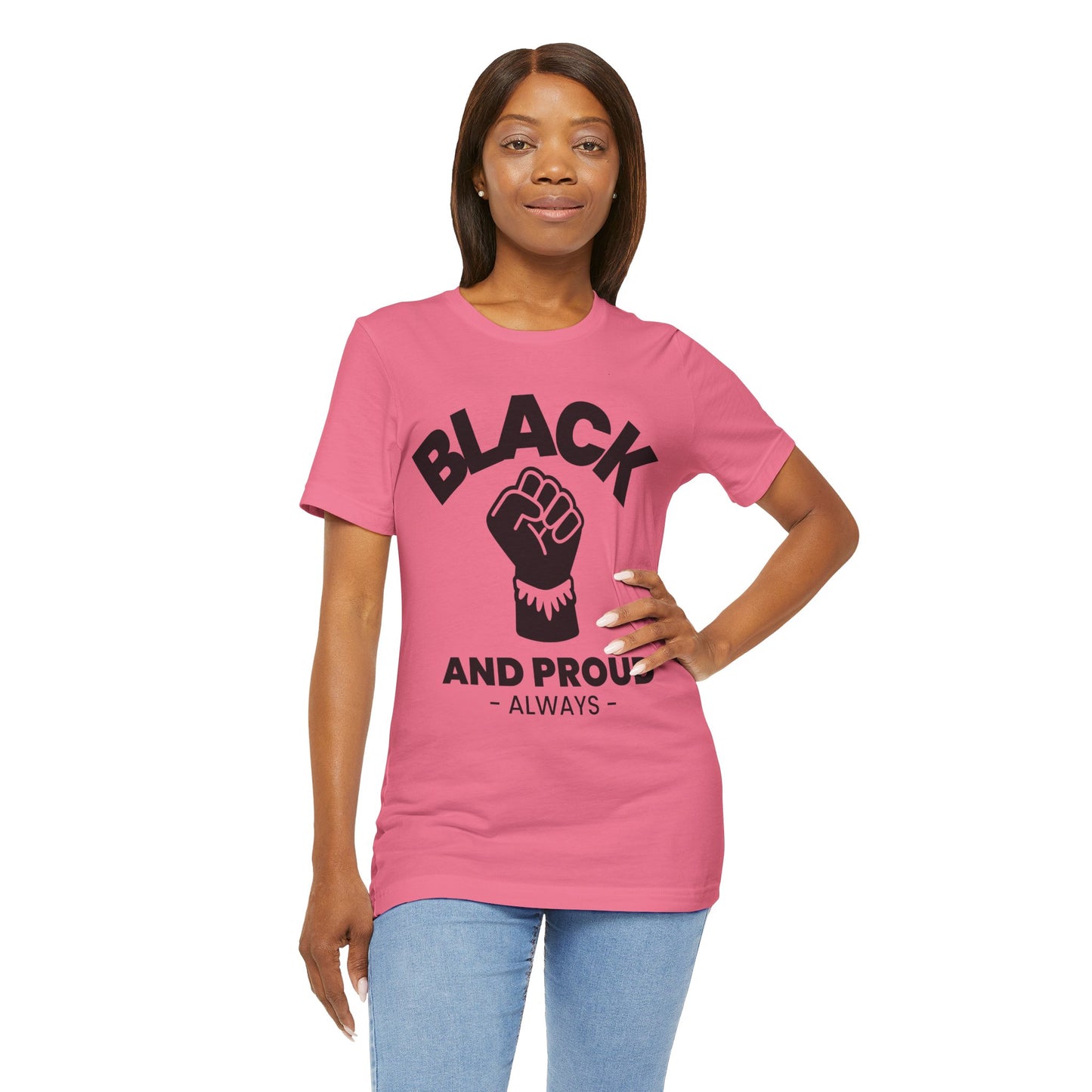 Black and Proud Always, T-Shirt