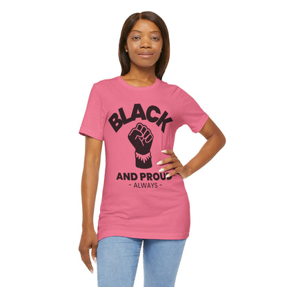 Black and Proud Always, T-Shirt