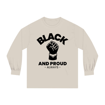 Black and Proud Always Classic Long Sleeve T-Shirt