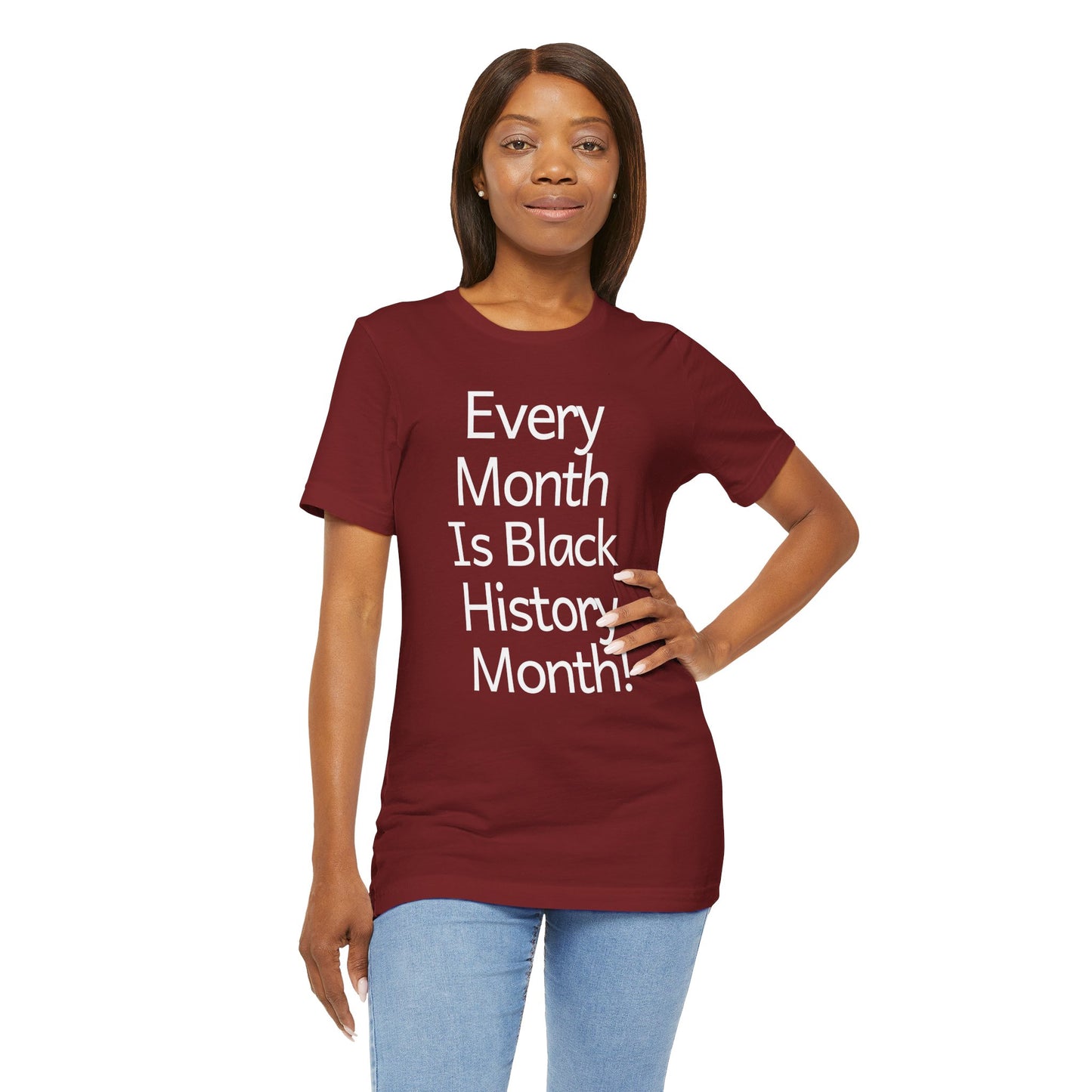 Every Month Is Black History Month, T-Shirt