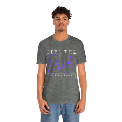 Feel The Pride of Being Black, v2, T-Shirt