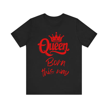 Queen-Born This Way, v3, T-Shirt