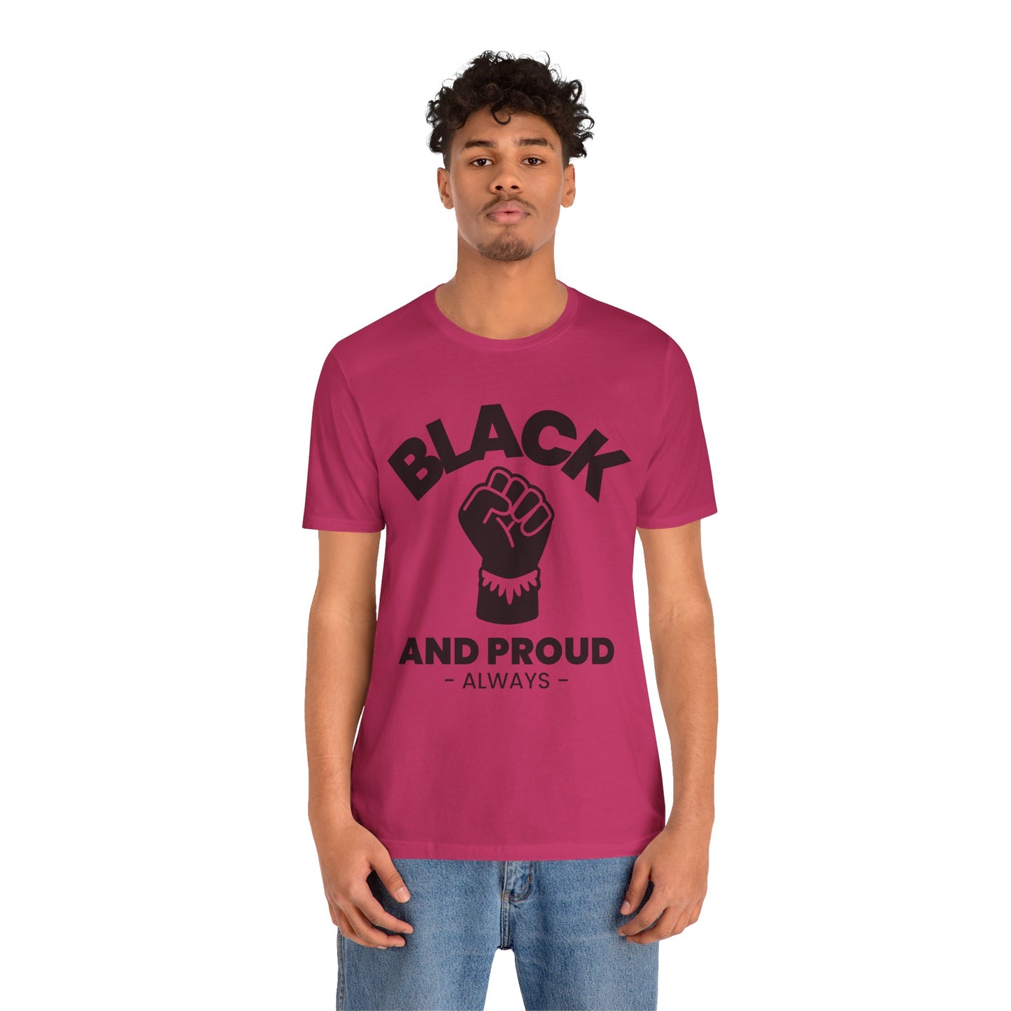 Black and Proud Always T-Shirt