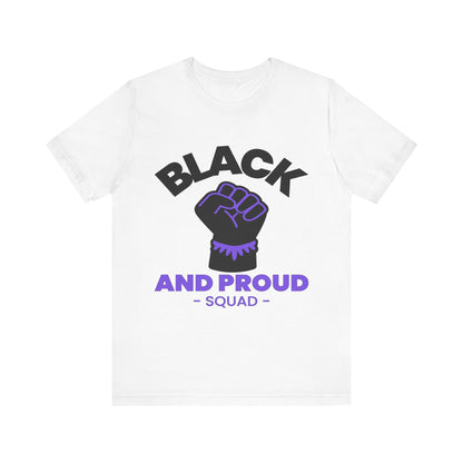 Black and Proud Squad Unisex T-Shirt