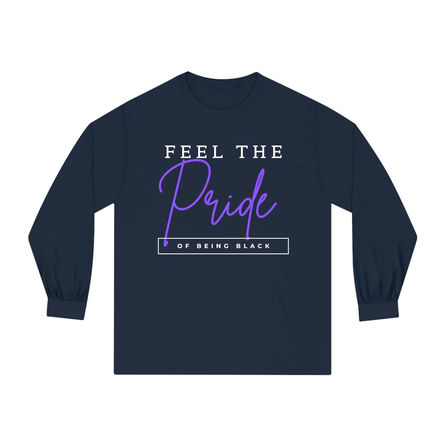 Feel The Pride of Being Black, white text, Long Sleeve T-Shirt