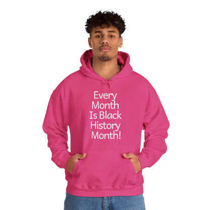 Every Month is Black History Month, white text, Hoodie