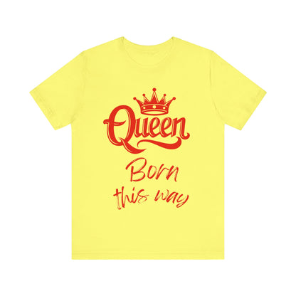 Queen-Born This Way, v3, T-Shirt