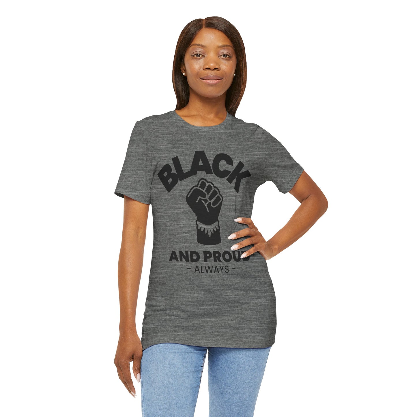 Black and Proud Always, T-Shirt