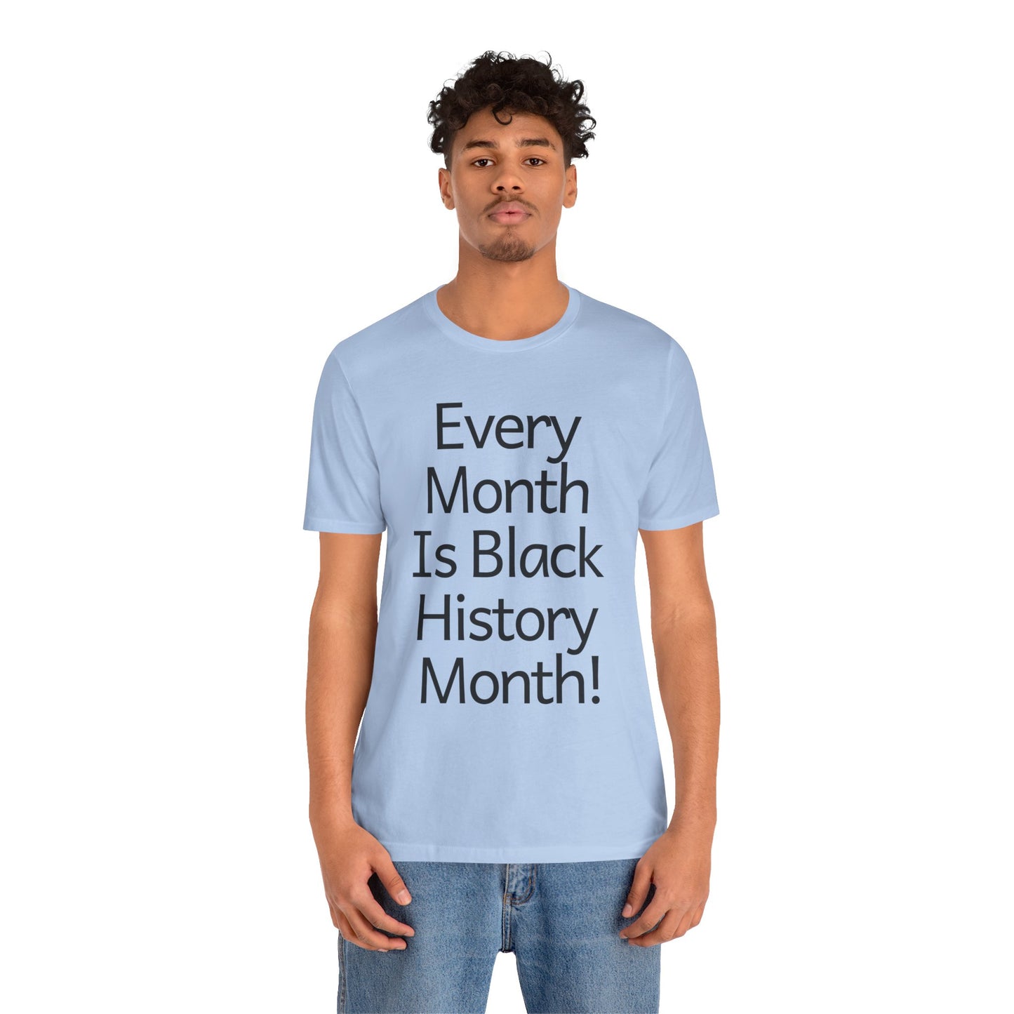 Every Month Is Black History Month, v2, T-Shirt