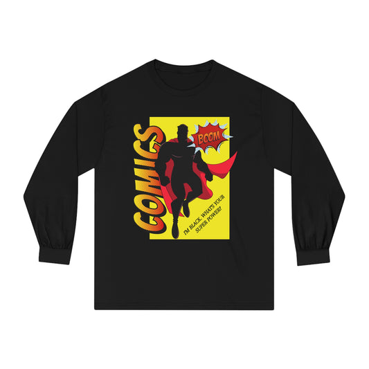 I'm Black What's Your Superpower? Long Sleeve T-Shirt