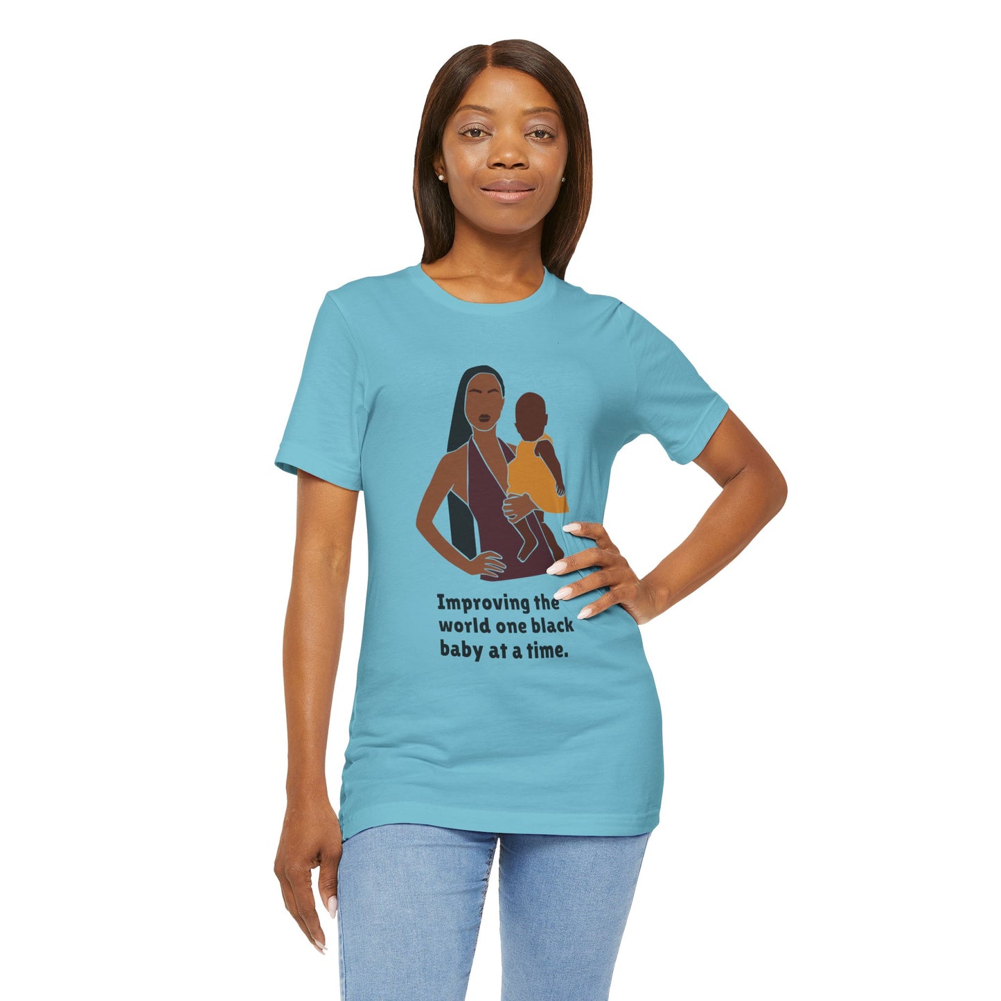 Improving The World, One Black Baby At A Time, T-Shirt