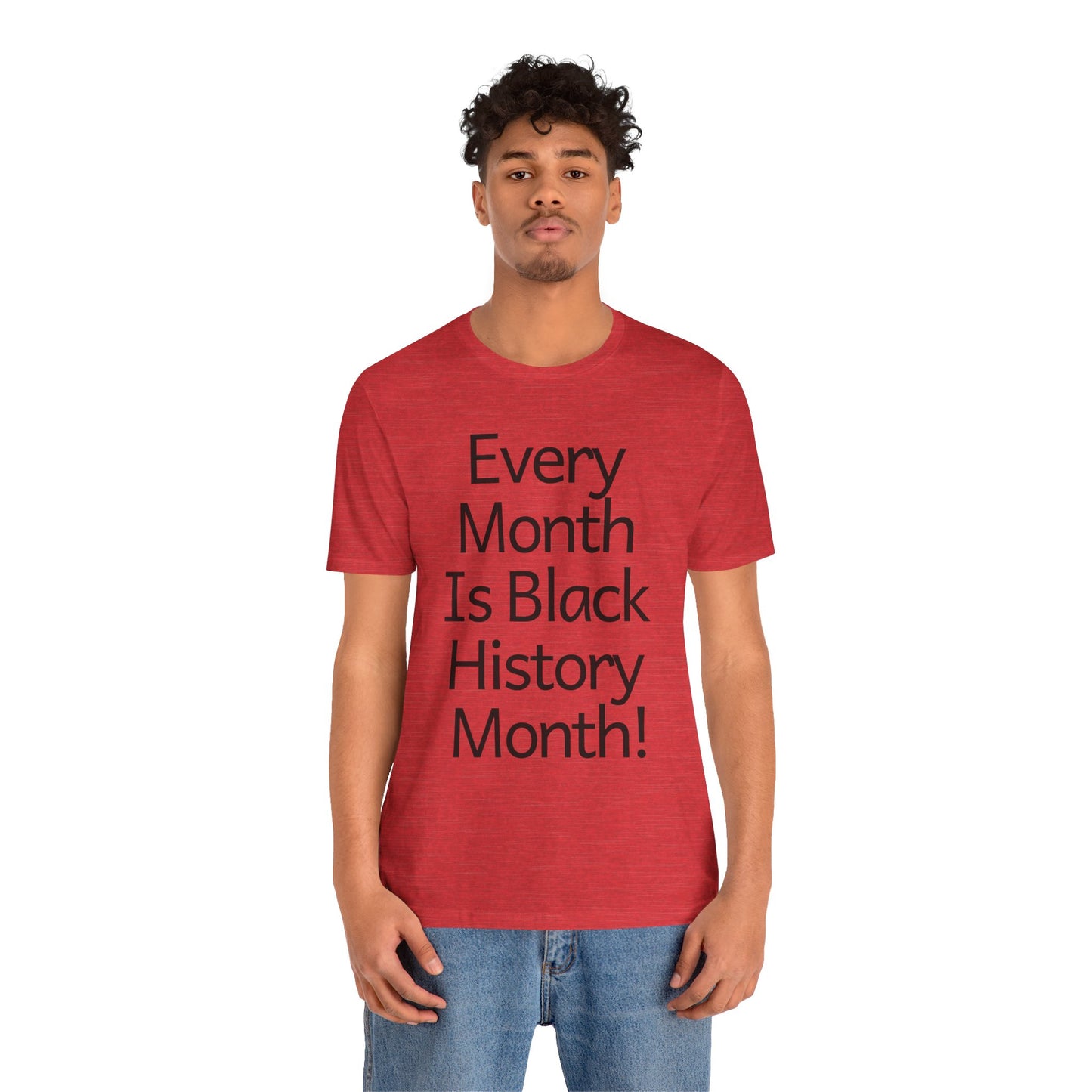 Every Month Is Black History Month, v2, T-Shirt