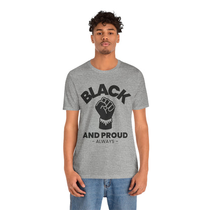 Black and Proud Always T-Shirt