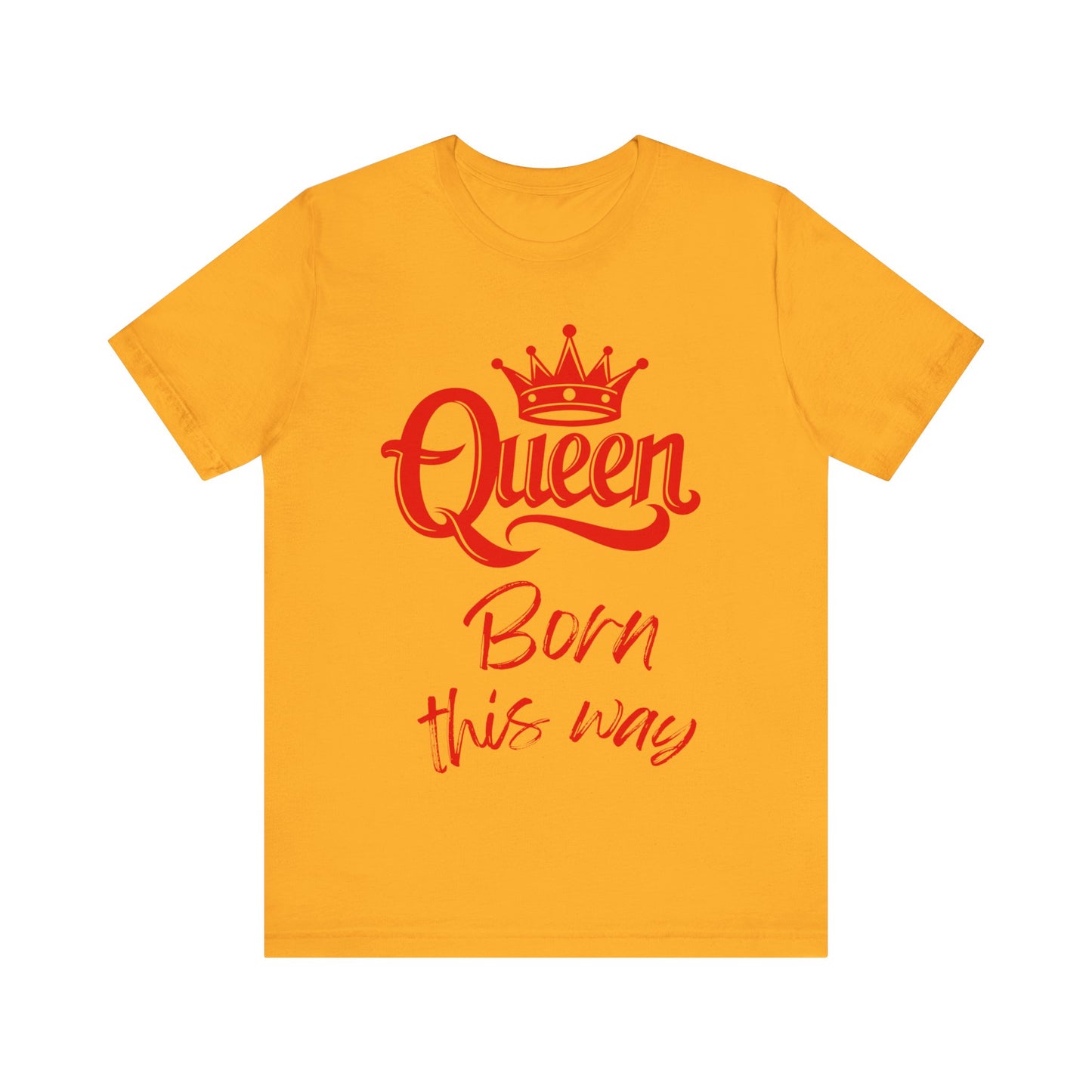 Queen-Born This Way, v3, T-Shirt