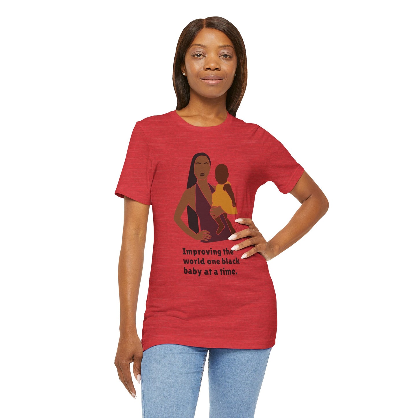 Improving The World, One Black Baby At A Time, T-Shirt