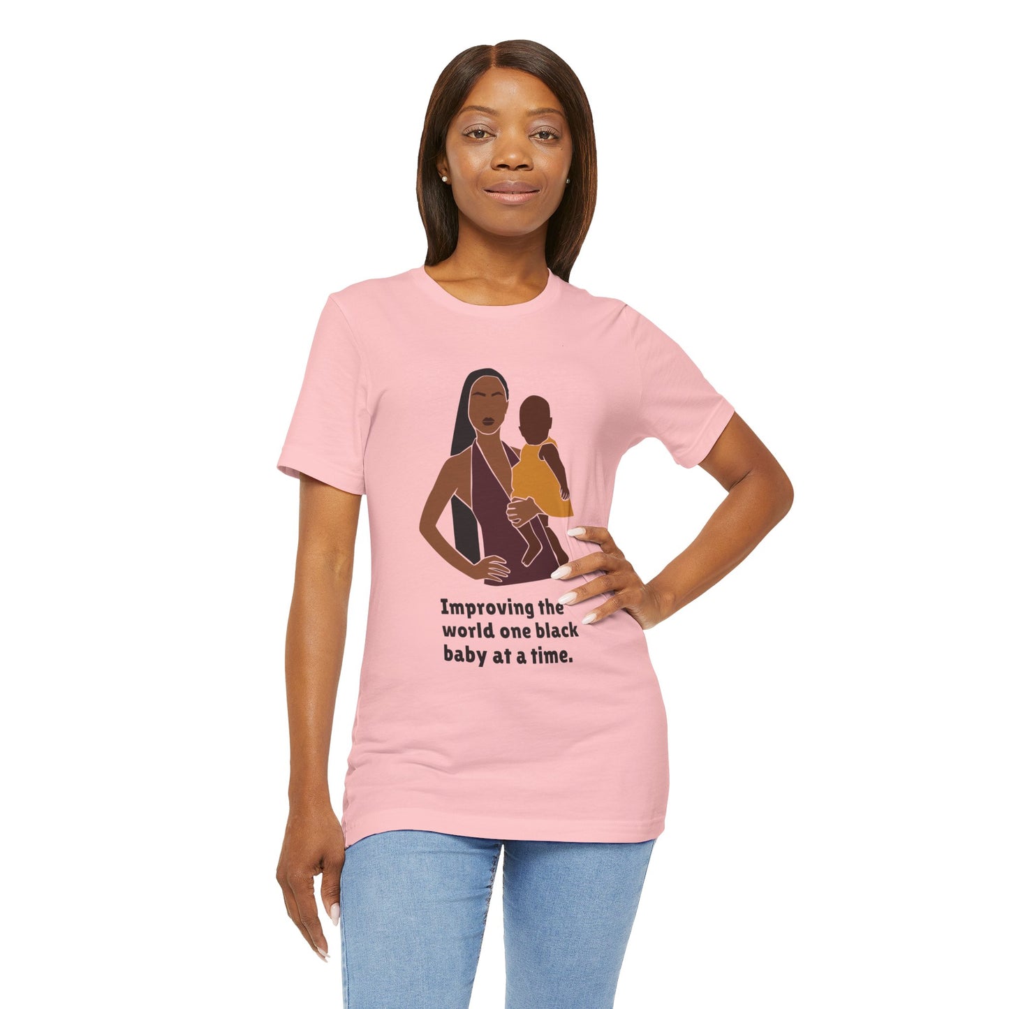 Improving The World, One Black Baby At A Time, T-Shirt