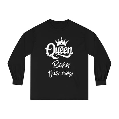 Queen, Born This Way, white text, Long Sleeve T-Shirt