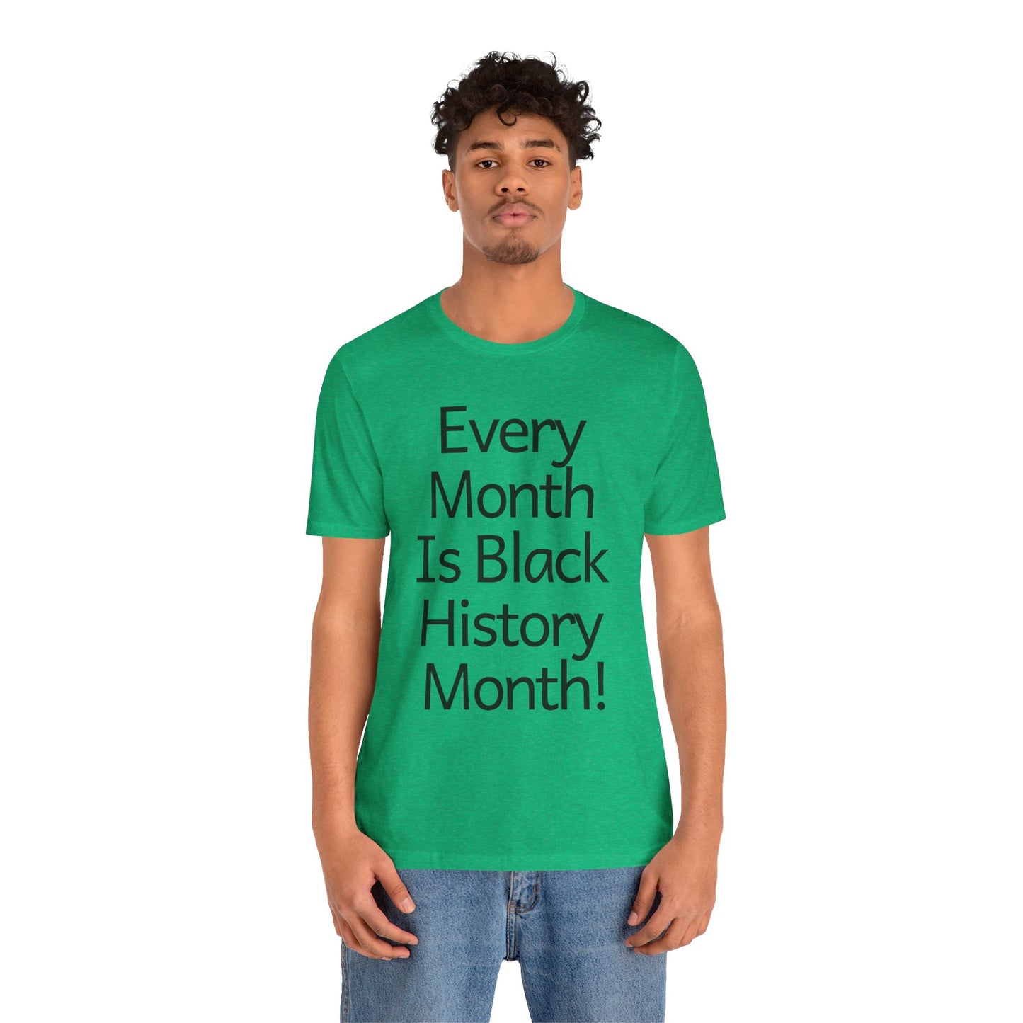 Every Month Is Black History Month, v2, T-Shirt