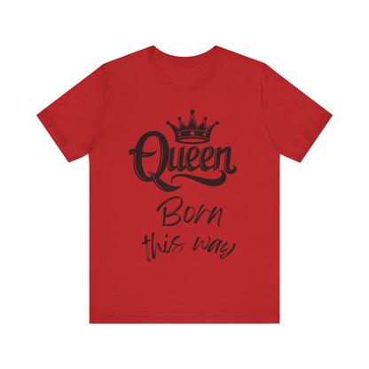 Queen-Born This Way, v4, T-Shirt