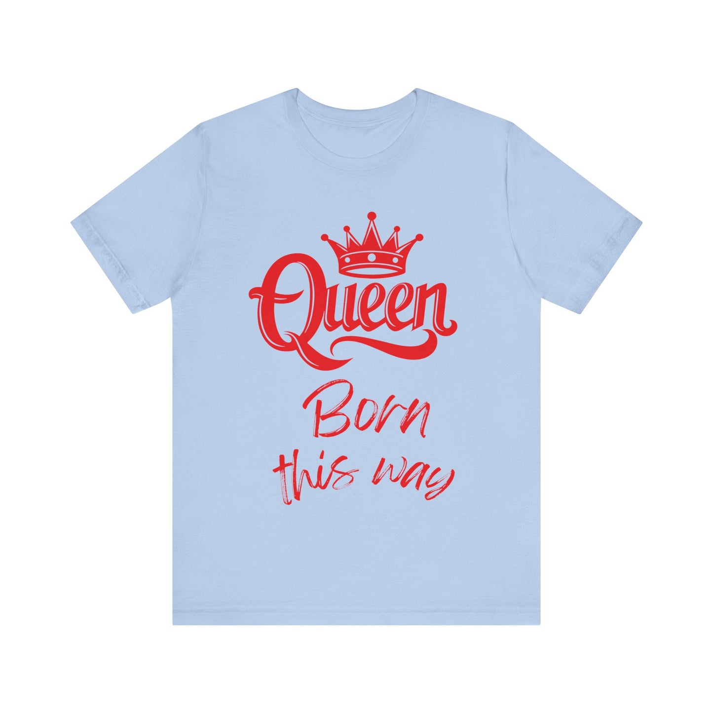 Queen-Born This Way, v3, T-Shirt