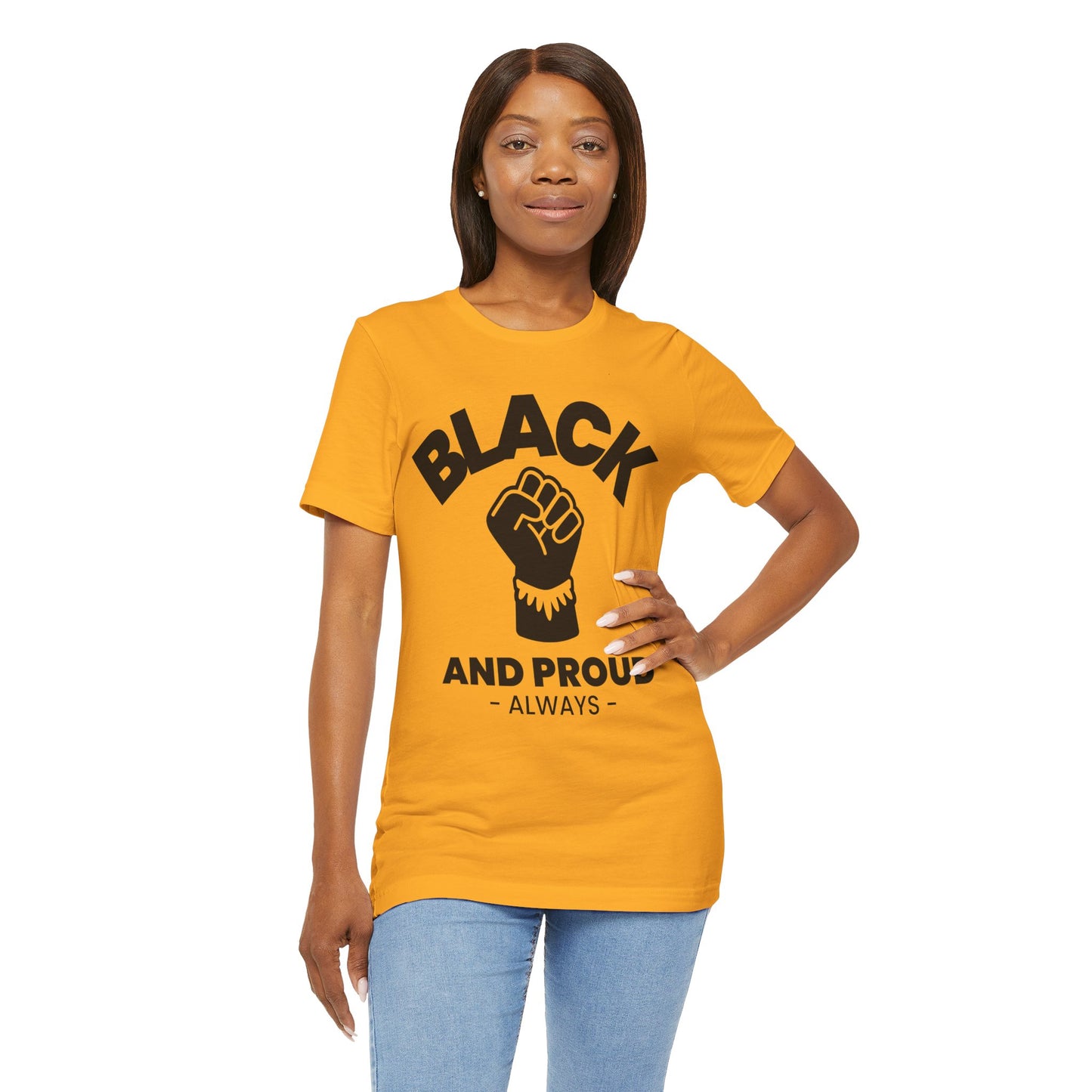 Black and Proud Always, T-Shirt