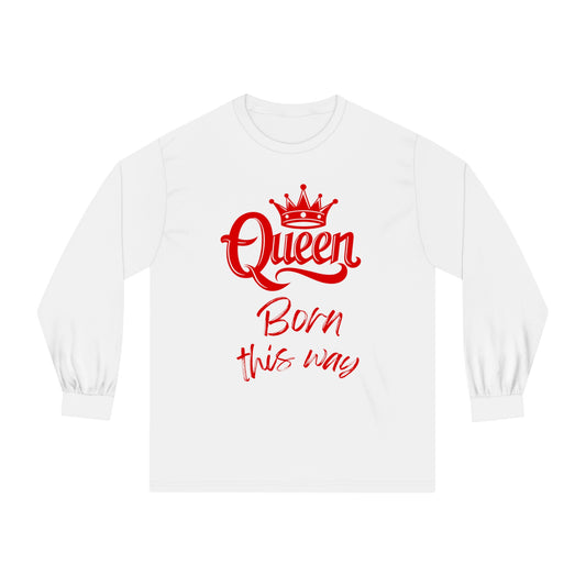 Queen, Born This Way, red text, Long Sleeve T-Shirt