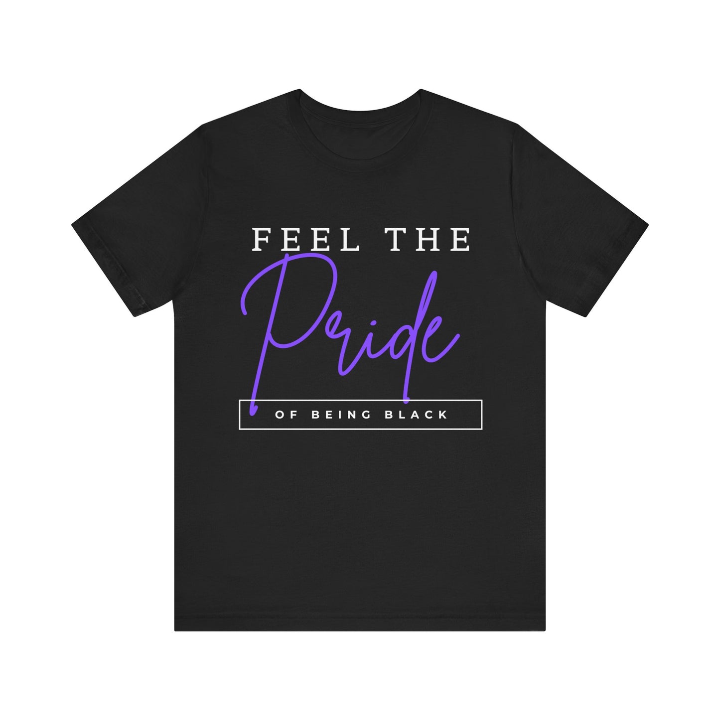 Feel The Pride of Being Black, v2, T-Shirt