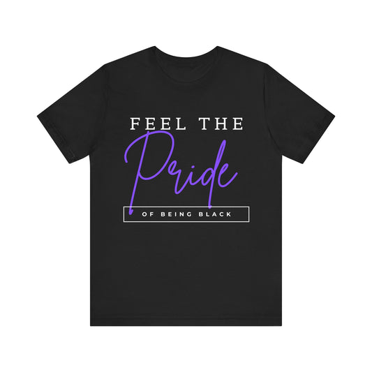 Feel The Pride of Being Black, v2, T-Shirt