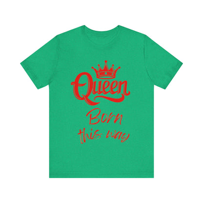 Queen-Born This Way, v3, T-Shirt