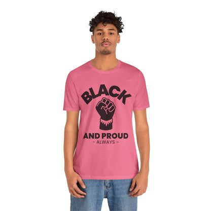 Black and Proud Always T-Shirt