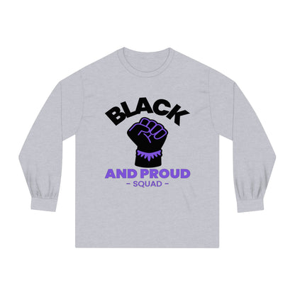 Black and Proud Squad, Unisex Long Sleeve T-Shirt